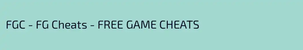 FGC - FG Cheats - FREE GAME CHEATS